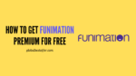 How To Get FUNIMATION Premium FOr Free