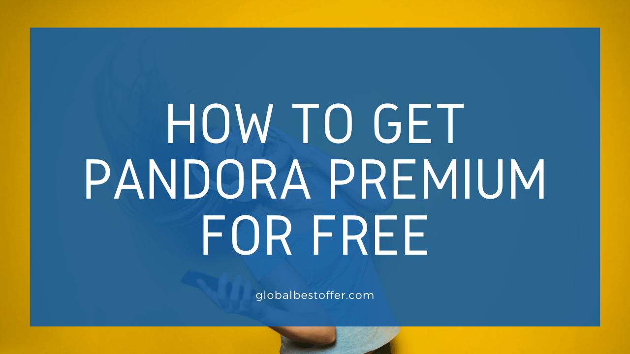 How To Get Pandora Premium For FREE