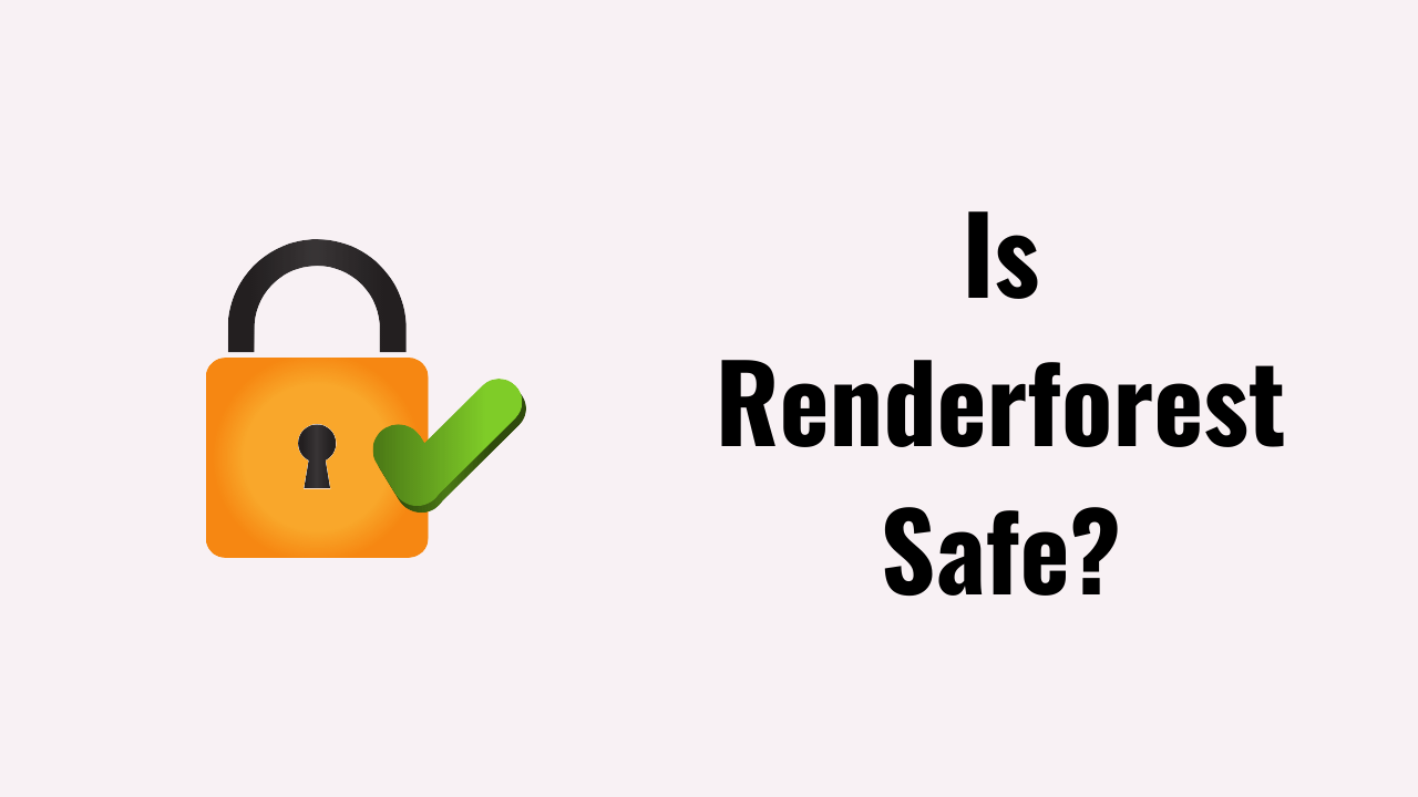 Is Renderforest Safe