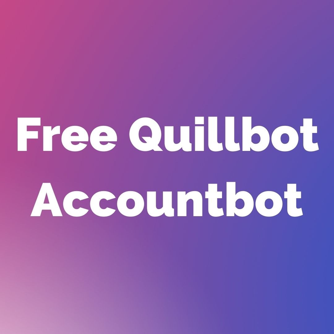 Free-Quillbot-Accountbot